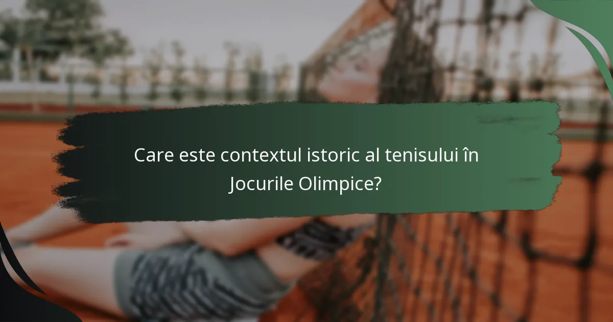 Care este contextul istoric al tenisului în Jocurile Olimpice?