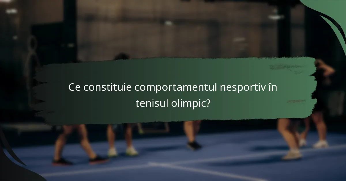 Ce constituie comportamentul nesportiv în tenisul olimpic?