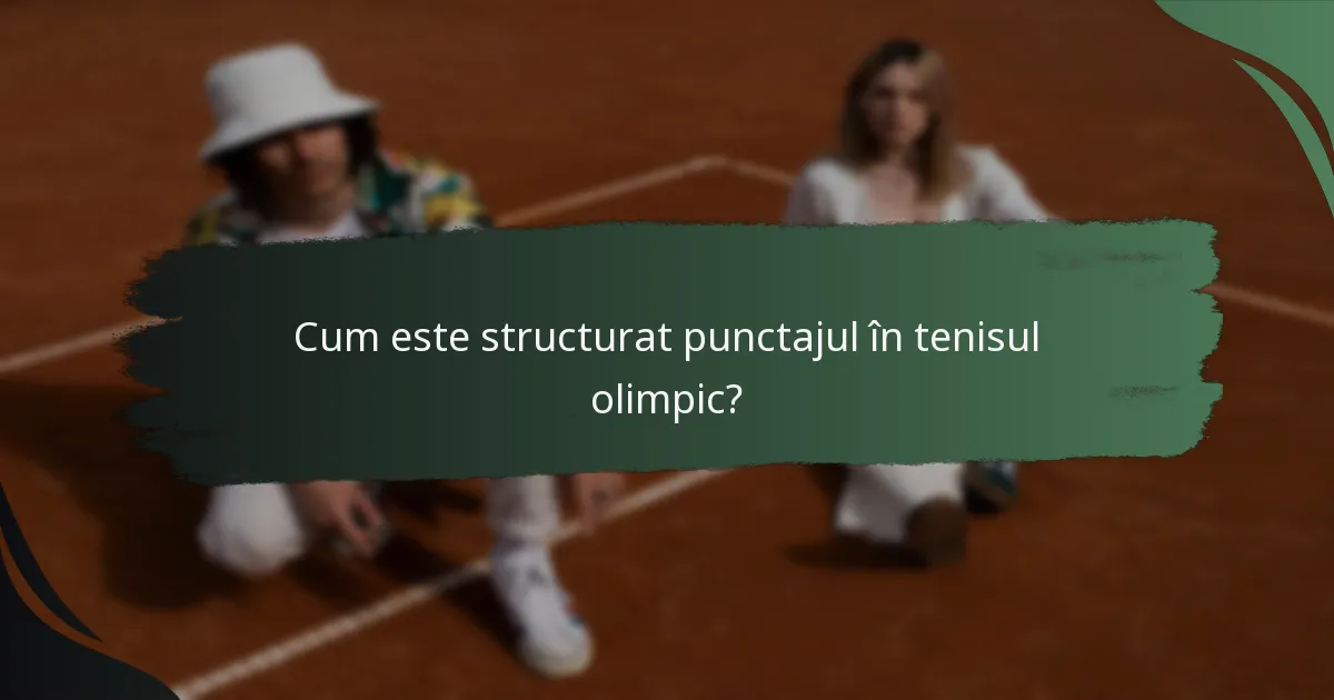 Cum este structurat punctajul în tenisul olimpic?