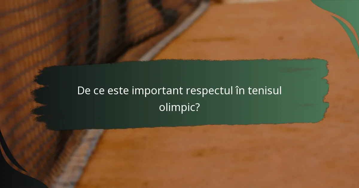 De ce este important respectul în tenisul olimpic?
